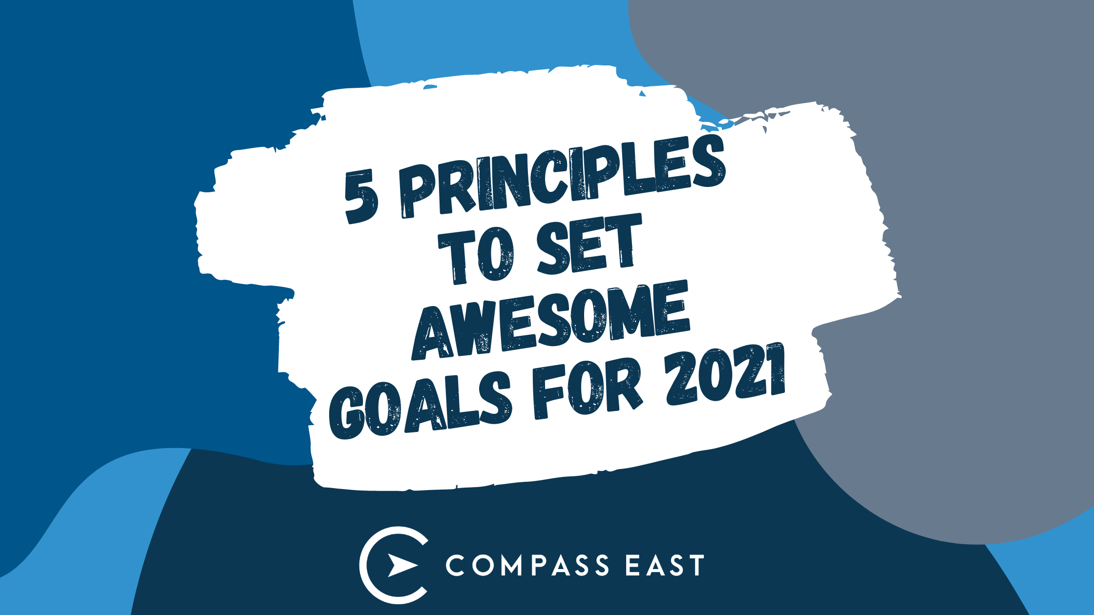 5 Principles to Set Awesome Goals for 2021
