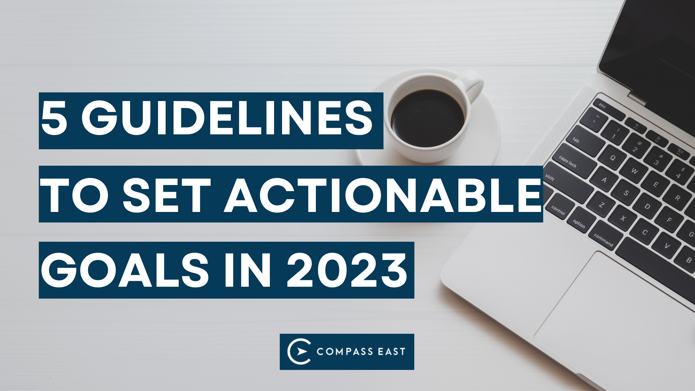 5 Guidelines to Set Actionable Goals for 2023